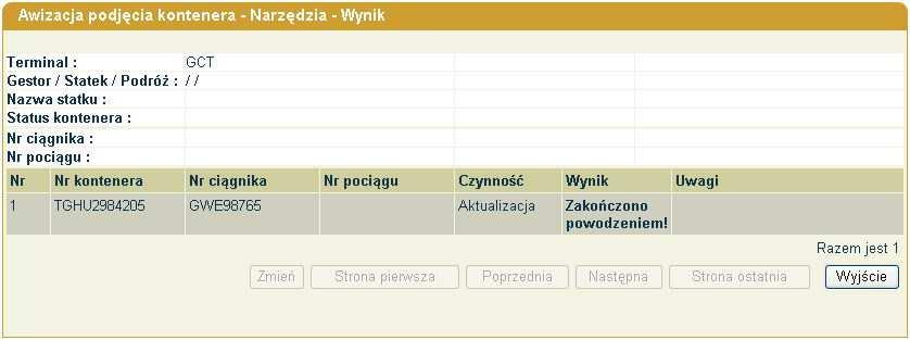 3.2.5. Zmiana awizacji podjęcia kontenera EM Awizację podjęcia kontenera EM można zmienić w każdym momencie przed przybyciem samochodu / pociągu na terminal GCT.