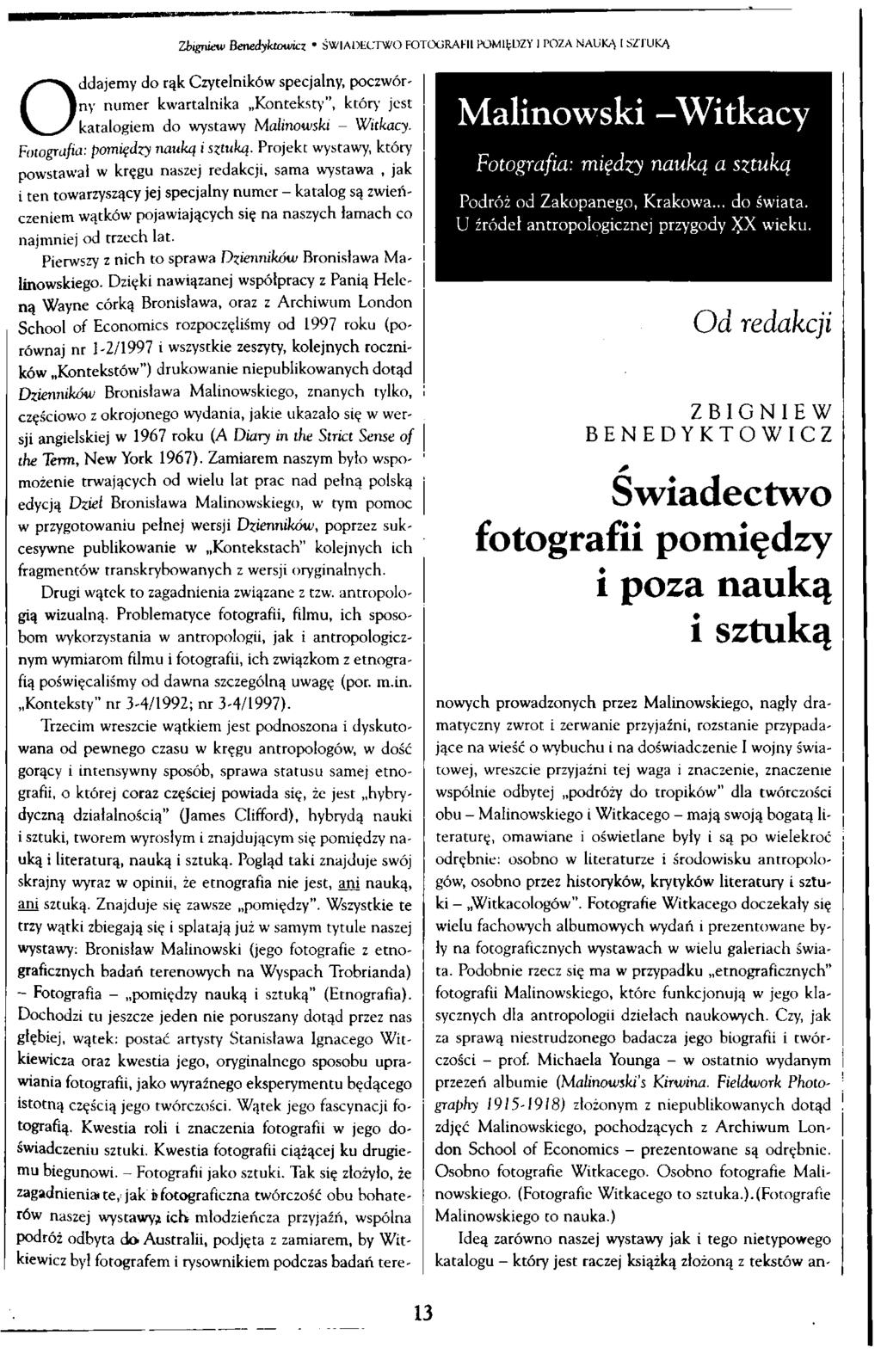 Zbigniew Benedyktowicz ŚWIADECTWO FOTOGRAFII POMIĘDZY 1 POZA NAUKĄ I SZTUKĄ Oddajemy do rąk Czytelników specjalny, poczwórny numer kwartalnika Konteksty", który jest katalogiem do wystawy Malinowski