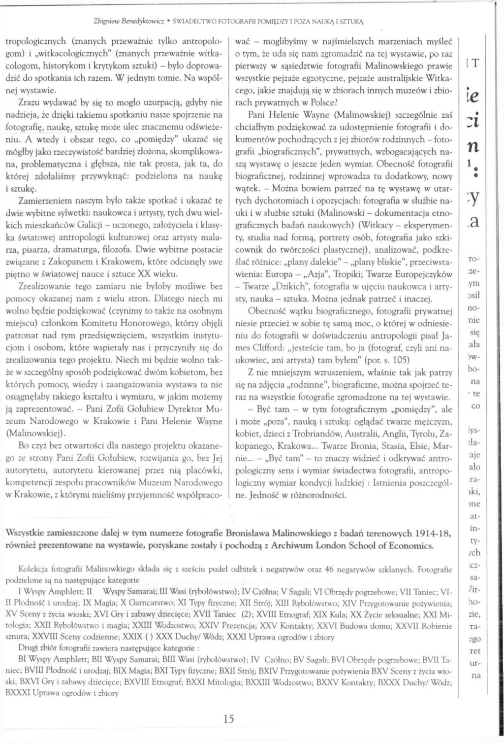 Zbigniew Benedyktowicz ŚWIADECTWO FOTOGRAFII POMIĘDZY I POZA NAUKĄ I SZTUKĄ tropologicznych (znanych przeważnie tylko antropologom) i witkacologicznych" (znanych przeważnie witkacologom, historykom i