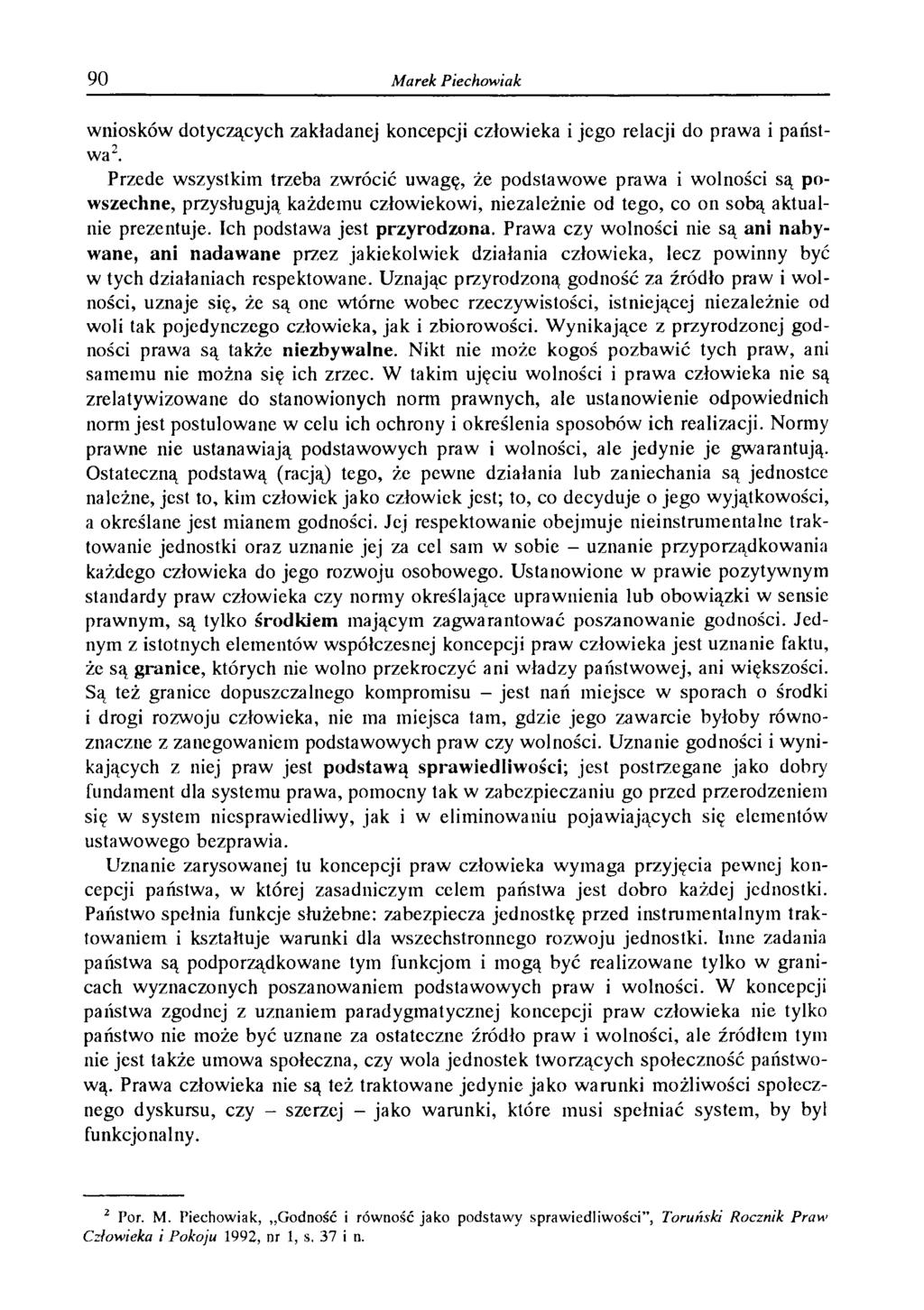 90 M arek Piechowiak wniosków dotyczących zakładanej koncepcji człowieka i jego relacji do prawa i państwa2.