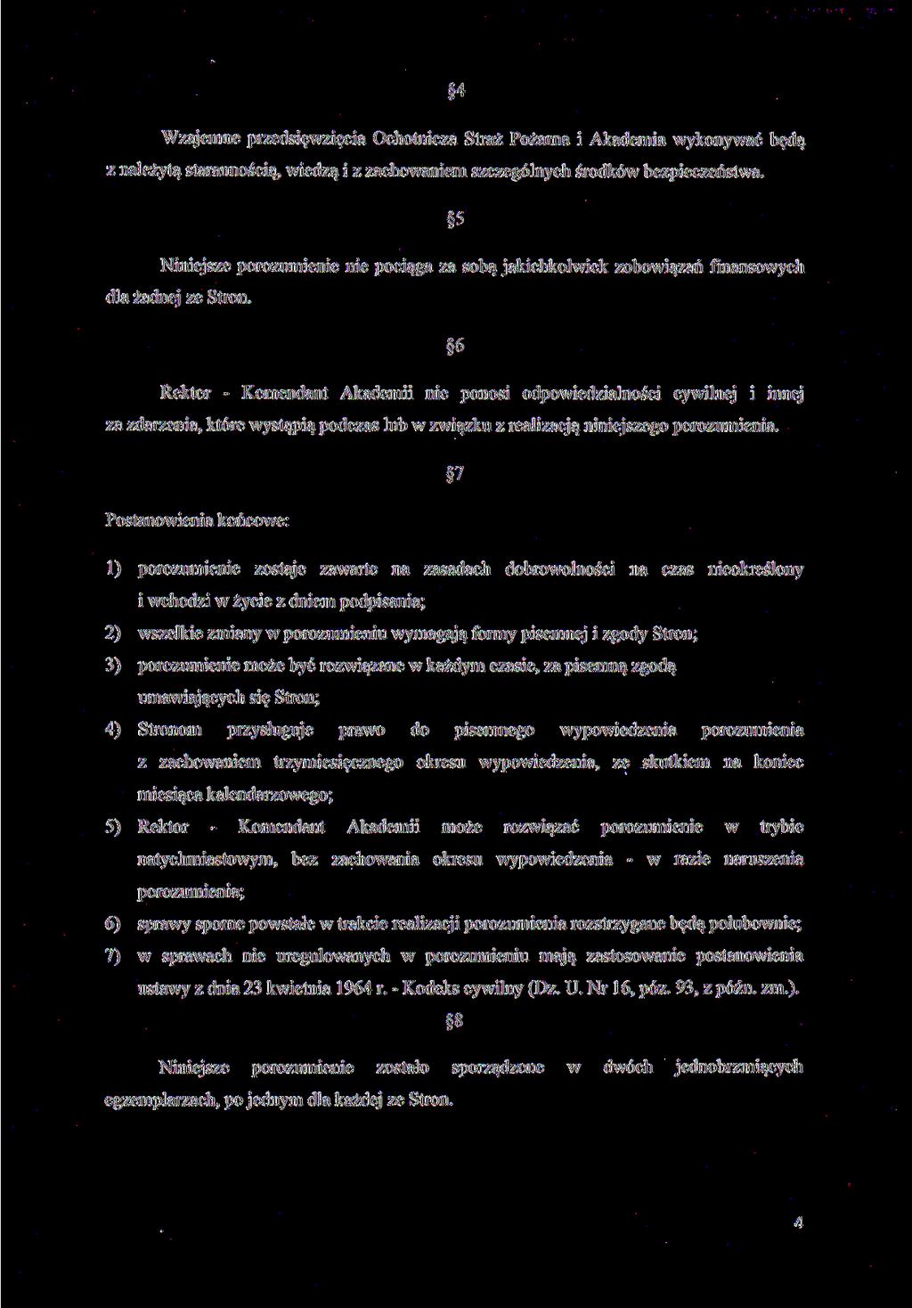 4 Wzajemne przedsięwzięcia Ochotnicza Straż Pożarna i Akademia wykonywać będą z należytą starannością, wiedzą i z zachowaniem szczególnych środków bezpieczeństwa.