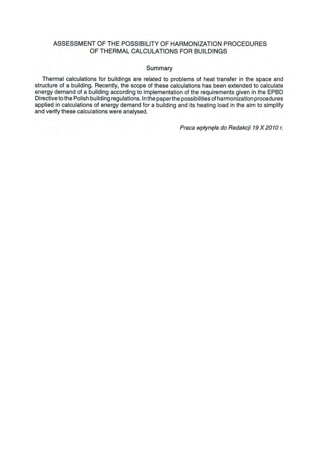 ASSESSMENT OF THE POSSIBILITY OF HARMONIZATION PROCEDURES OF THERMAL CALCULATIONS FOR BUILDINGS Summary Thermal calculations for buildings are related to problems of heat transfer in the space and