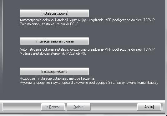 Ta instalacja nie jest wykonywana, jeśli zainstalowany jest sterownik Sharp Advanced Printing Language-c lub sterownik PC-faksu. 1 Kliknij przycisk [Sterownik drukarki].