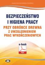 Halina Wojciechowska-Piskorska Instrukcja postępowania z materiałami szkodliwymi i niebezpiecznymi przy pracach czyszczących i dezynfekcyjnych (e-book) 44 str.