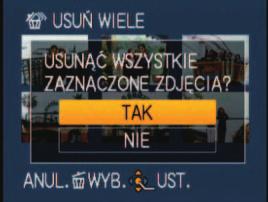 Nacisnąć, aby zmienić wyświetlane informacje Wybrać [TAK] Podczas operacji usuwania nie wolno