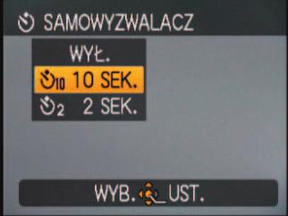 Wyświetlić [SAMOWYZWALACZ] Fotografowanie z użyciem lampy błyskowej Tryb nagrywania: Wyświetlić [LAMPA BŁYSK.] Wybrać odpowiedni rodzaj Wybrać czas trwania (Można również wybrać za pomocą przycisku.