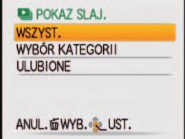 Różne metody odtwarzania (Tryb odtwarzania) (ciąg dalszy) Tryb odtwarzania: [POKAZ SLAJ.] Automatyczne odtwarzanie zdjęć w kolejności i z podkładem muzycznym.