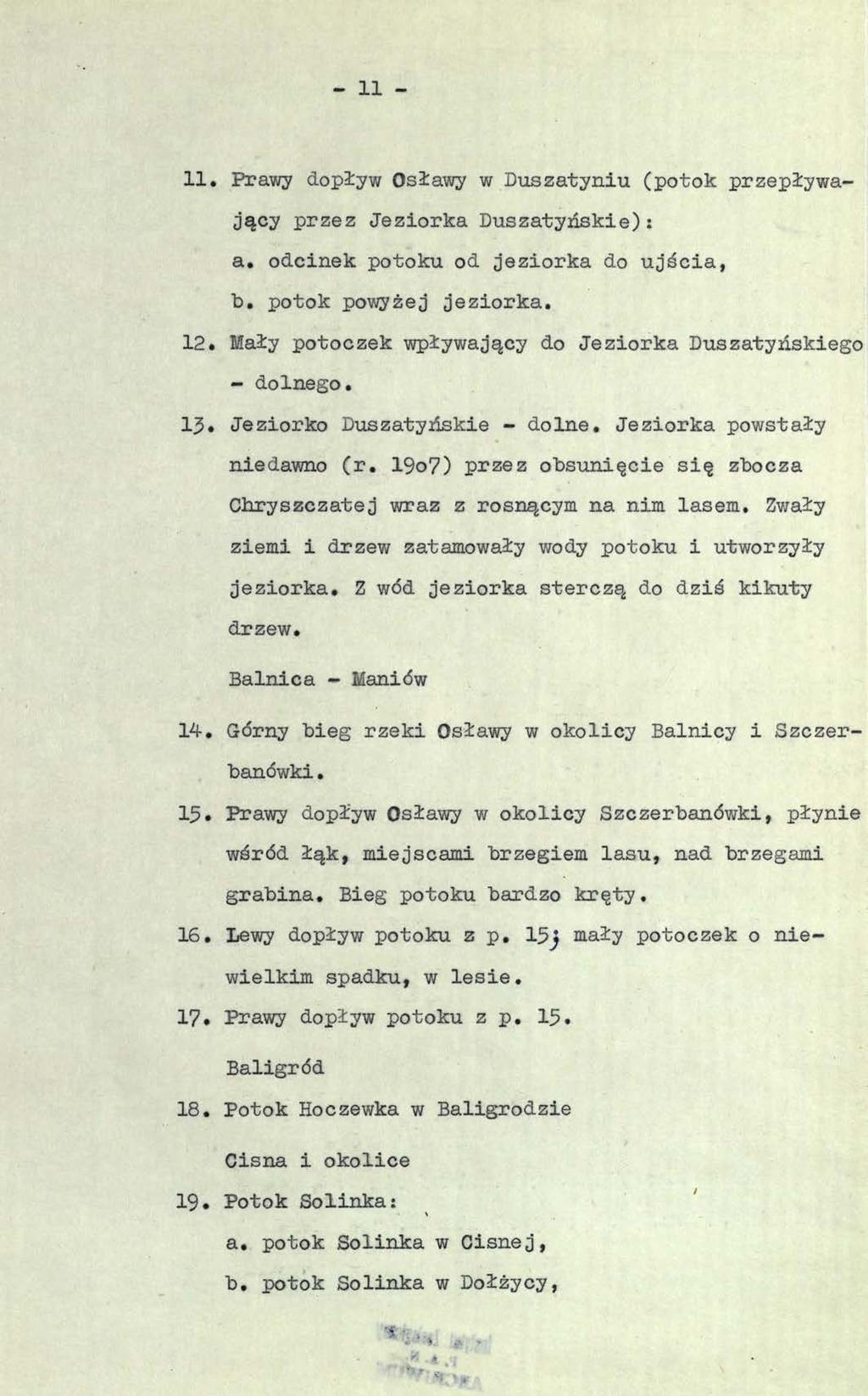 - 11-11. Prawy dopływ Osławy w Duszatyniu (potok przepływający przez Jeziorka Duszatyńskie): a. odcinek potoku od jeziorka do ujścia, b. potok powyżej jeziorka. 12.