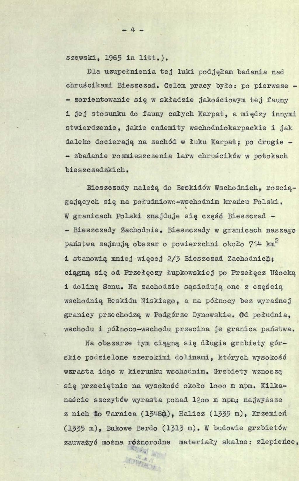 - 4 - szewski, 1965 in litt.). Dla uzupełnienia tej luki podjęłam "badania nad chruścikami Bieszczad.