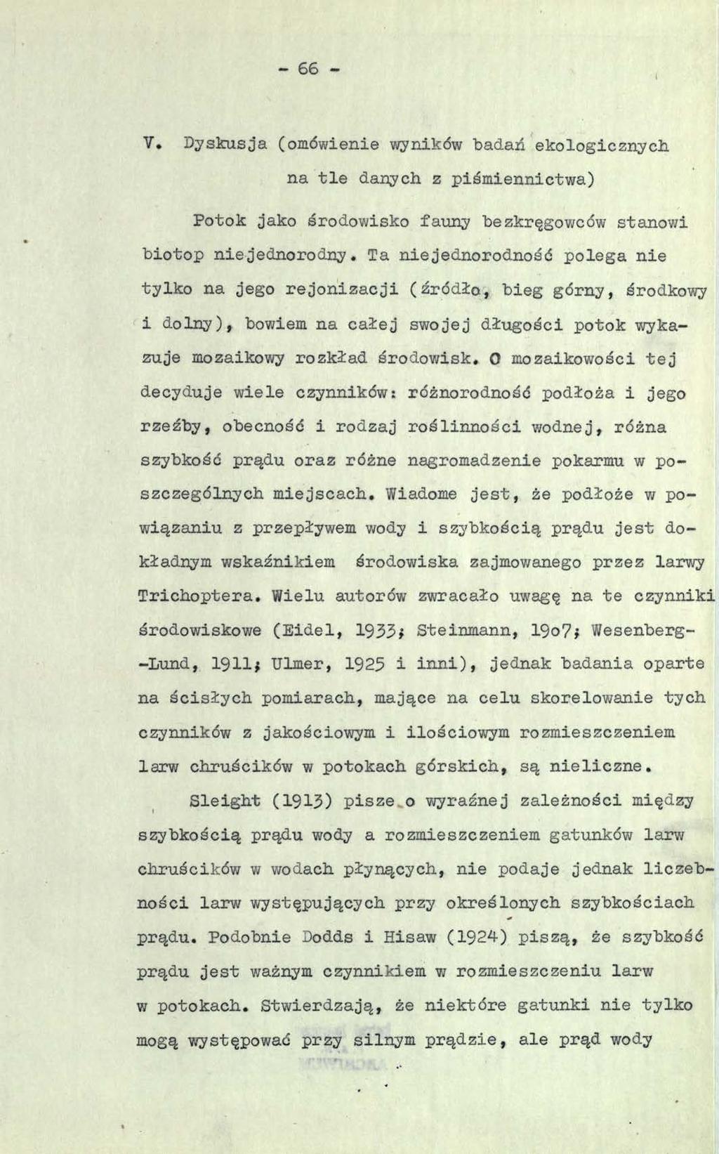 - 66 - I V. Dyskusja (omówienie wyników badań ekologicznych na tle danych z piśmiennictwa) Potok jako środowisko fauny bezkręgowców stanowi biotop niejednorodny.