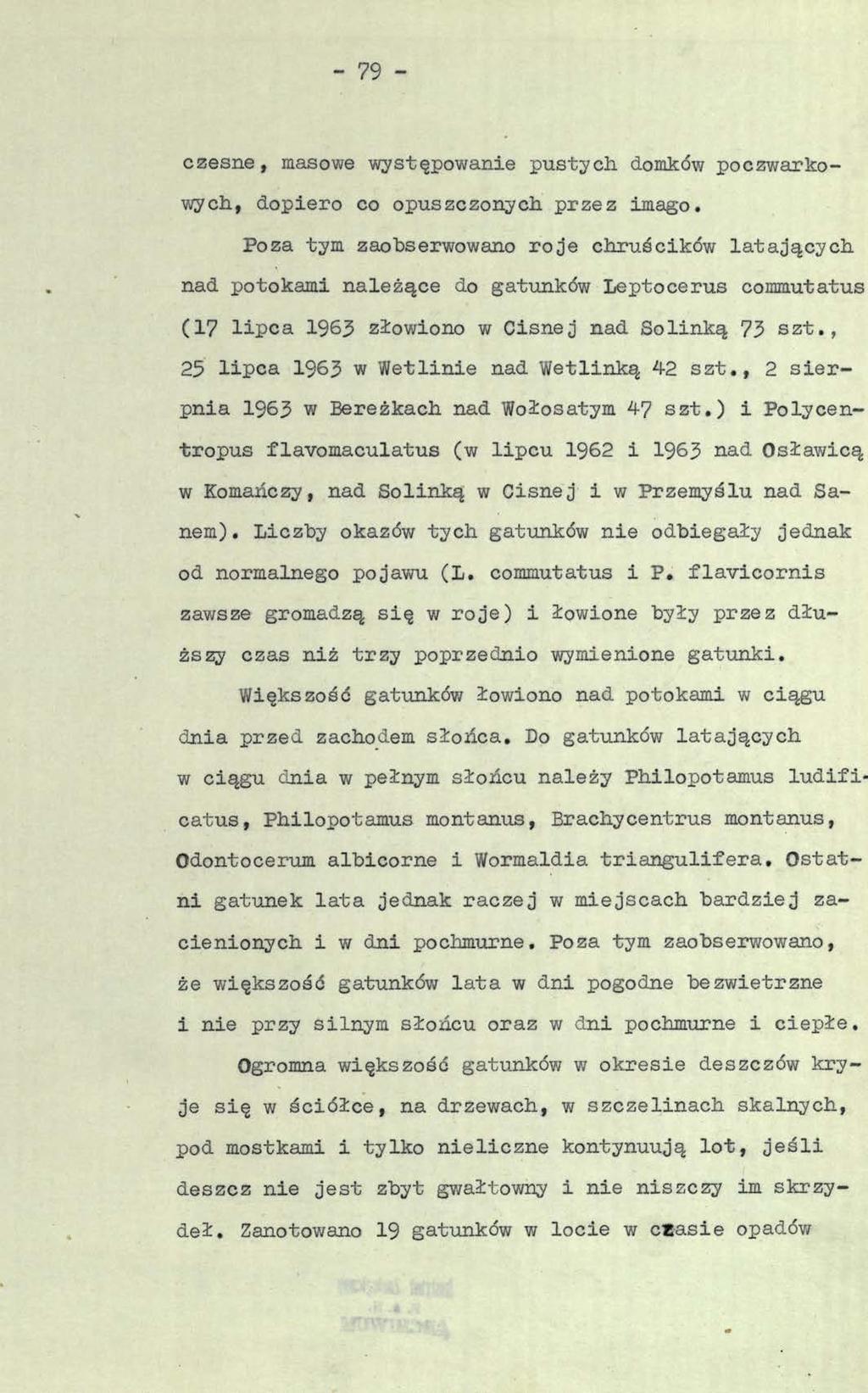 - 79 - czesne, masowe występowanie pustych domków poczwarkowych, dopiero co opuszczonych przez imago.