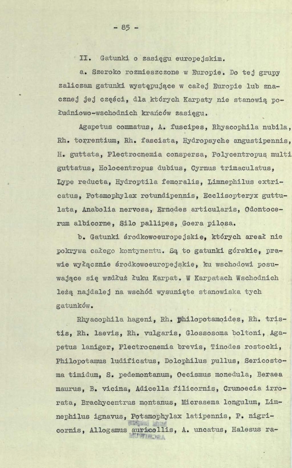 - 85 - II. Gatunki o zasięgu europejskim. a. Szeroko rozmieszczone w Europie.