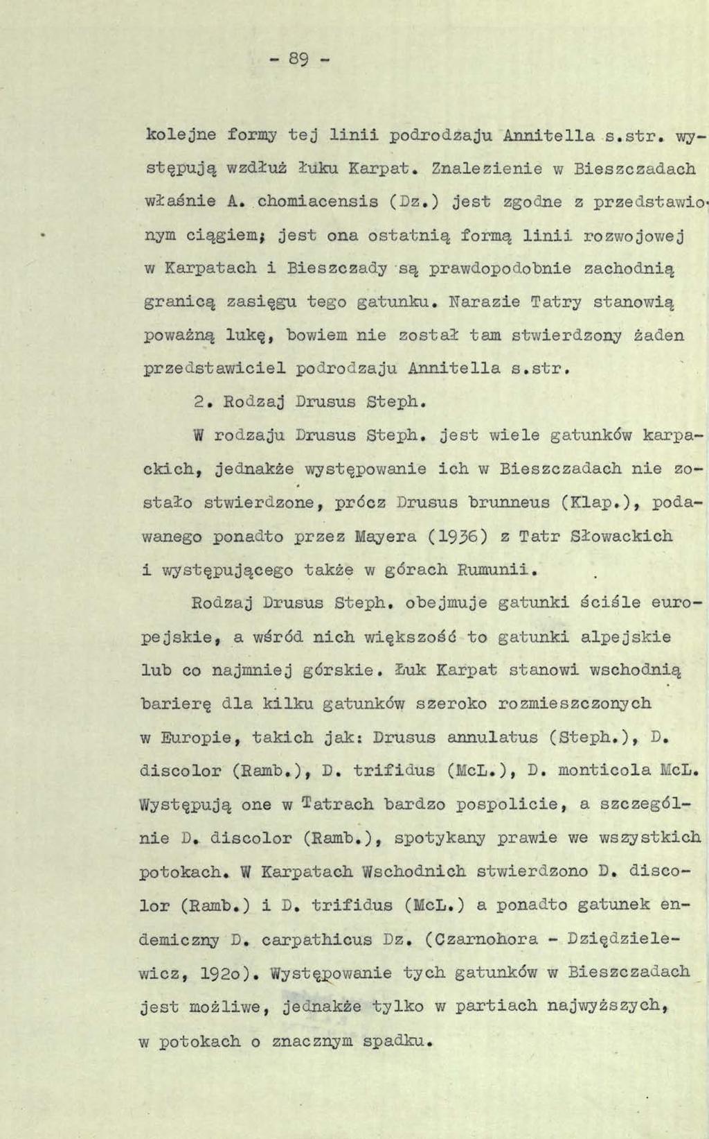 - 89 - kolejne formy tej linii podrodzaju Annitella s.str. występują wzdłuż łuku Karpat. Znalezienie w Bieszczadach, właśnie A. cłiomiacensis (Dz.