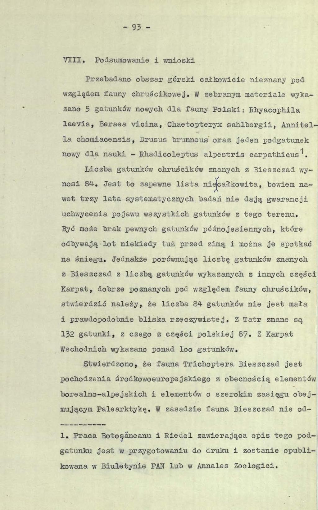 - 93 - VIII. Podsumowanie i wnioski Przebadano obszar górski całkowicie nieznany pod względem fauny chruścikowej.