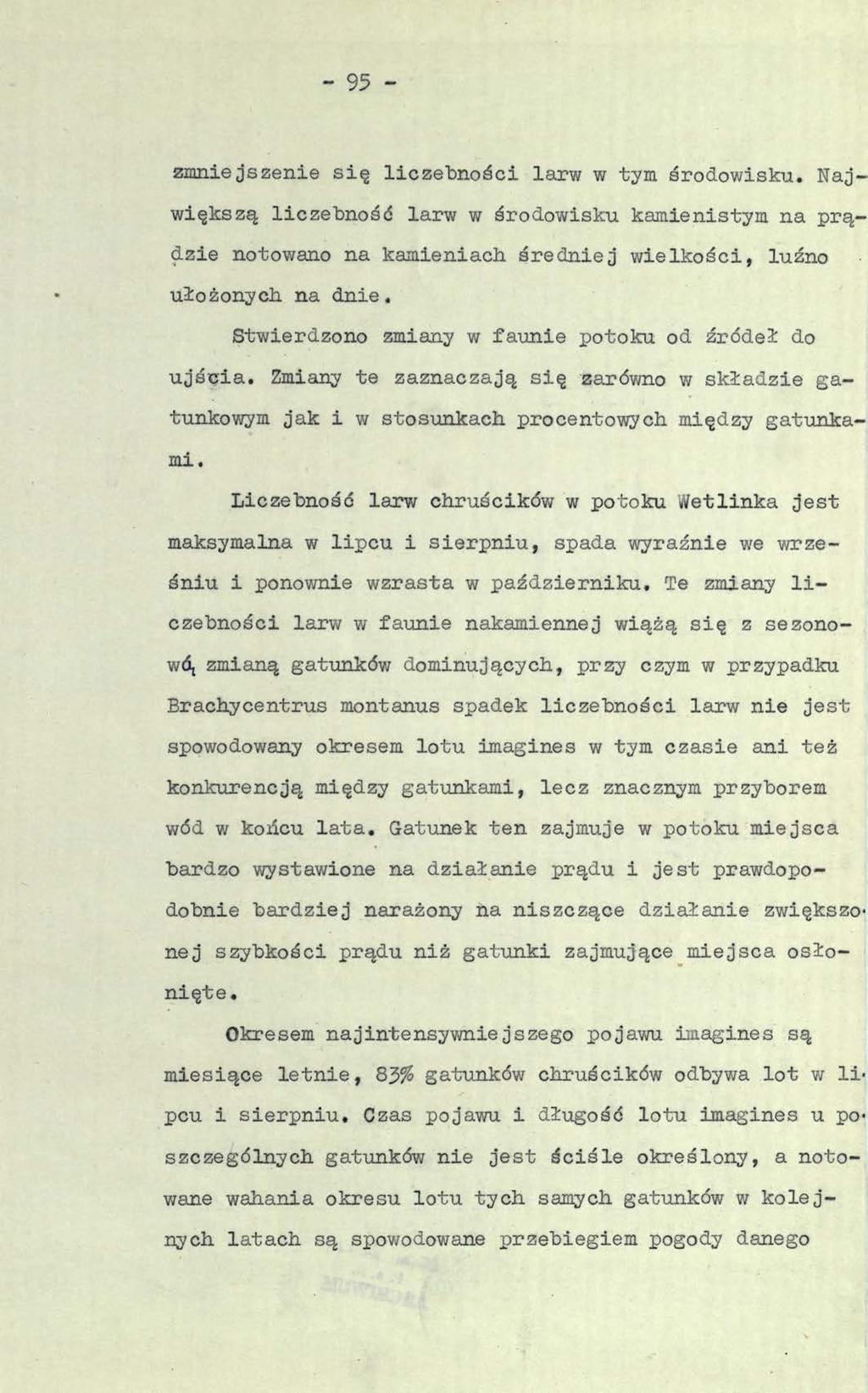 - 95 - zmniejszenie się liczebności larw w tym środowisku. Największą liczebność larw w środowisku kamienistym na prądzie notowano na kamieniach, średniej wielkości, luźno ułożonych, na dnie.