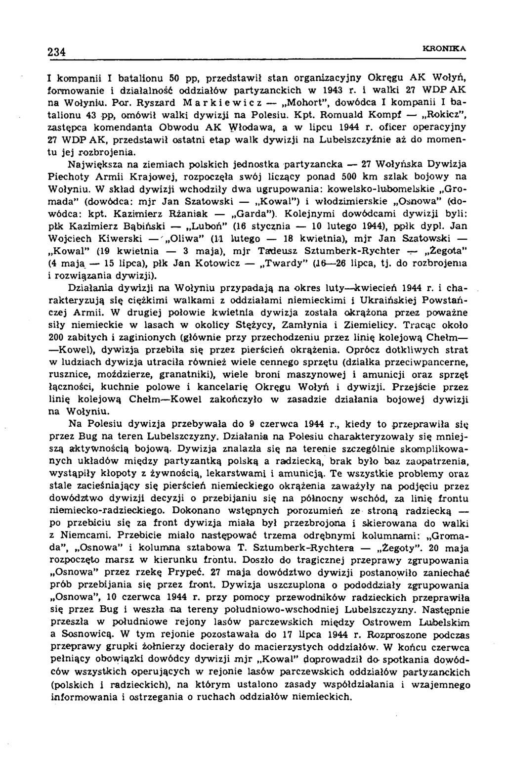 2 3 4 K R O N IK A I kompanii I batalionu 50 pp, przedstawił stan organizacyjny Okręgu AK Wołyń, formowanie i działalność oddziałów partyzanckich w 1943 r. i walki 27 WDP AK na Wołyniu. Por.