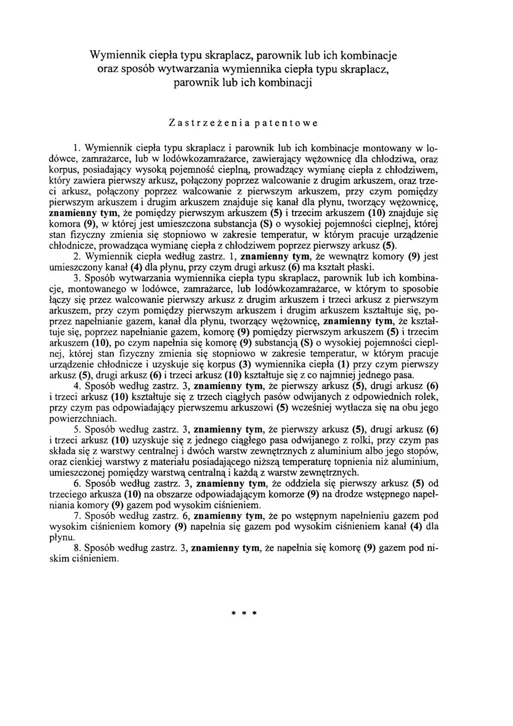 Wymiennik ciepła typu skraplacz, parownik lub ich kombinacje oraz sposób wytwarzania wymiennika ciepła typu skraplacz, parownik lub ich kombinacji Zastrzeżenia patentowe 1.