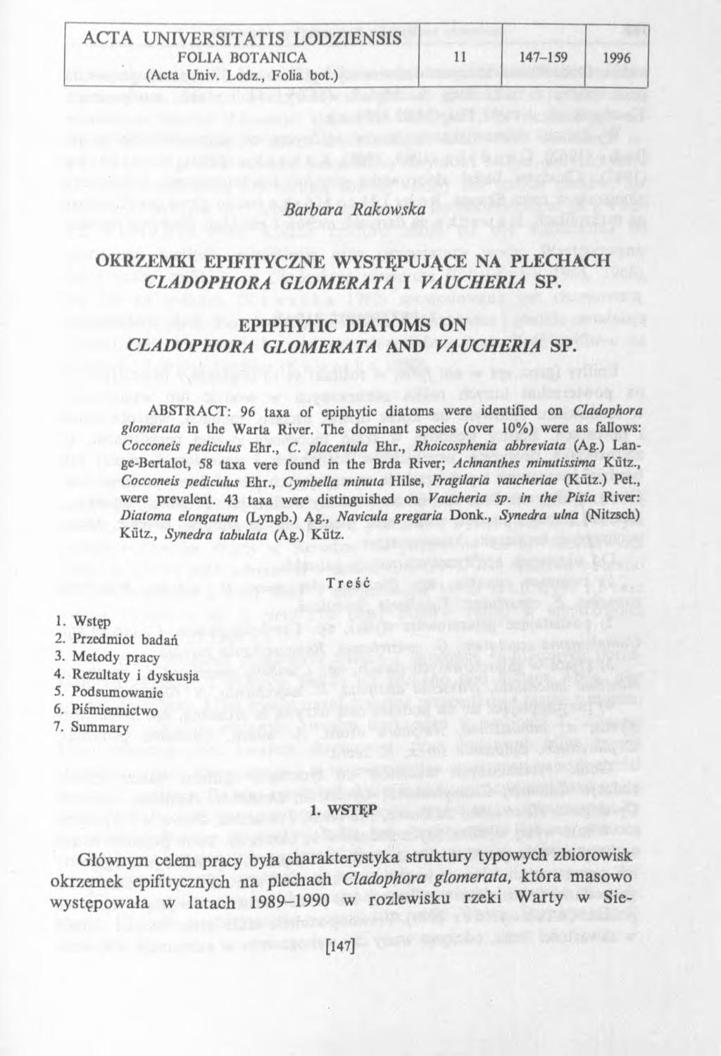 ACTA UNIV ERSITA TIS LODZIENSIS FOLIA BOTANICA 11 147-159 1996 (Acta Univ. Lodz., Folia bot.) Barbara Rakowska OKRZEMKI EPIFITYCZNE WYSTĘPUJĄCE NA PLECHACH CLADOPHORA G LOM ERATA I VAUCHERIA SP.