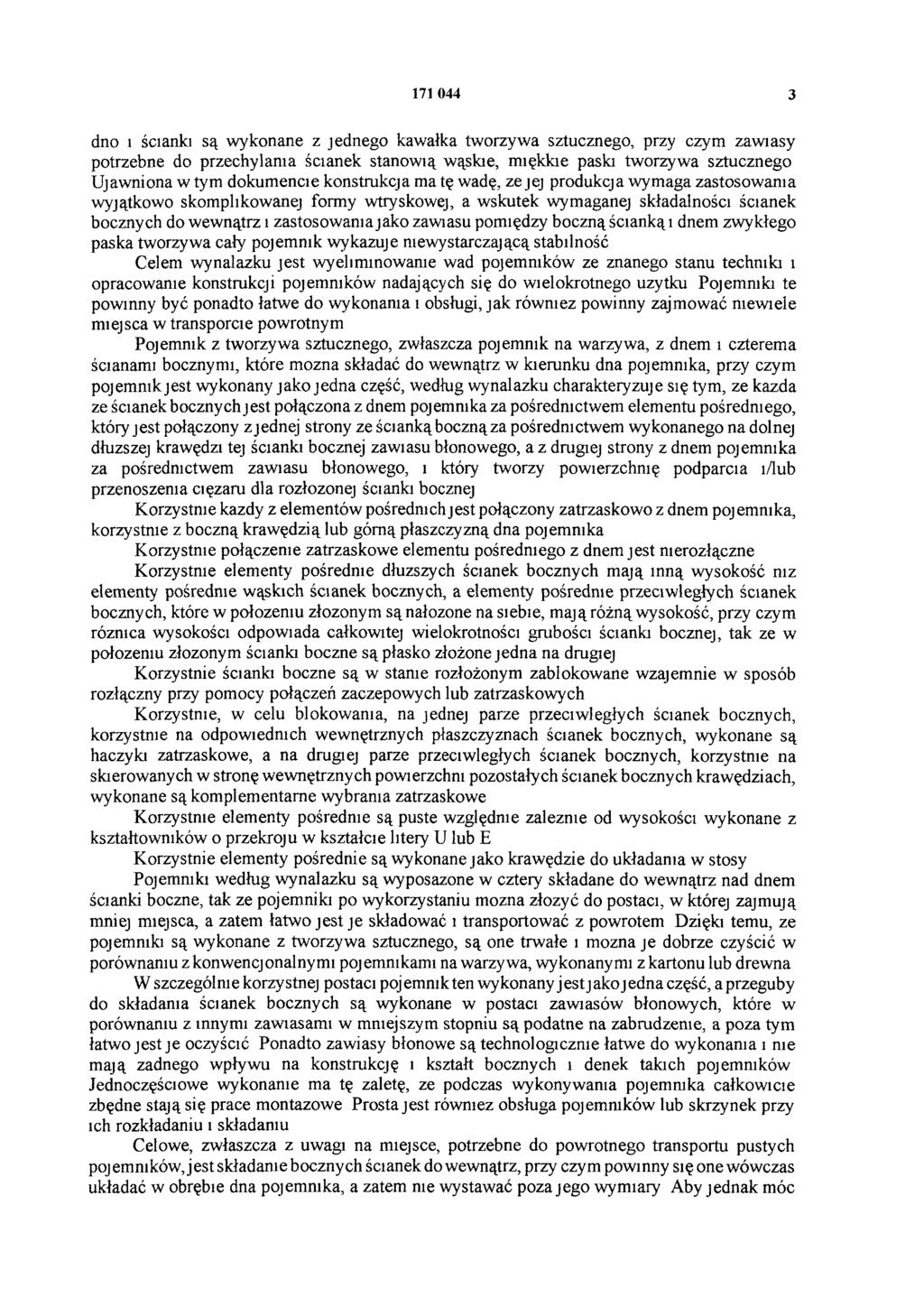 171 044 3 dno i ścianki są wykonane z jednego kawałka tworzywa sztucznego, przy czym zawiasy potrzebne do przechylania ścianek stanowią wąskie, miękkie paski tworzywa sztucznego Ujawniona w tym
