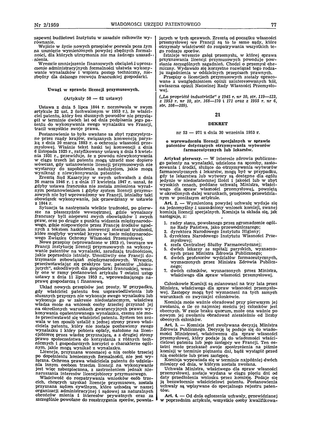 Nr 2/1959 WIADOMOŚCI URZĘDU PATENTOWEGO 77 zapew ni budżetow i Instytutu w zasadzie całkowite w y równanie.