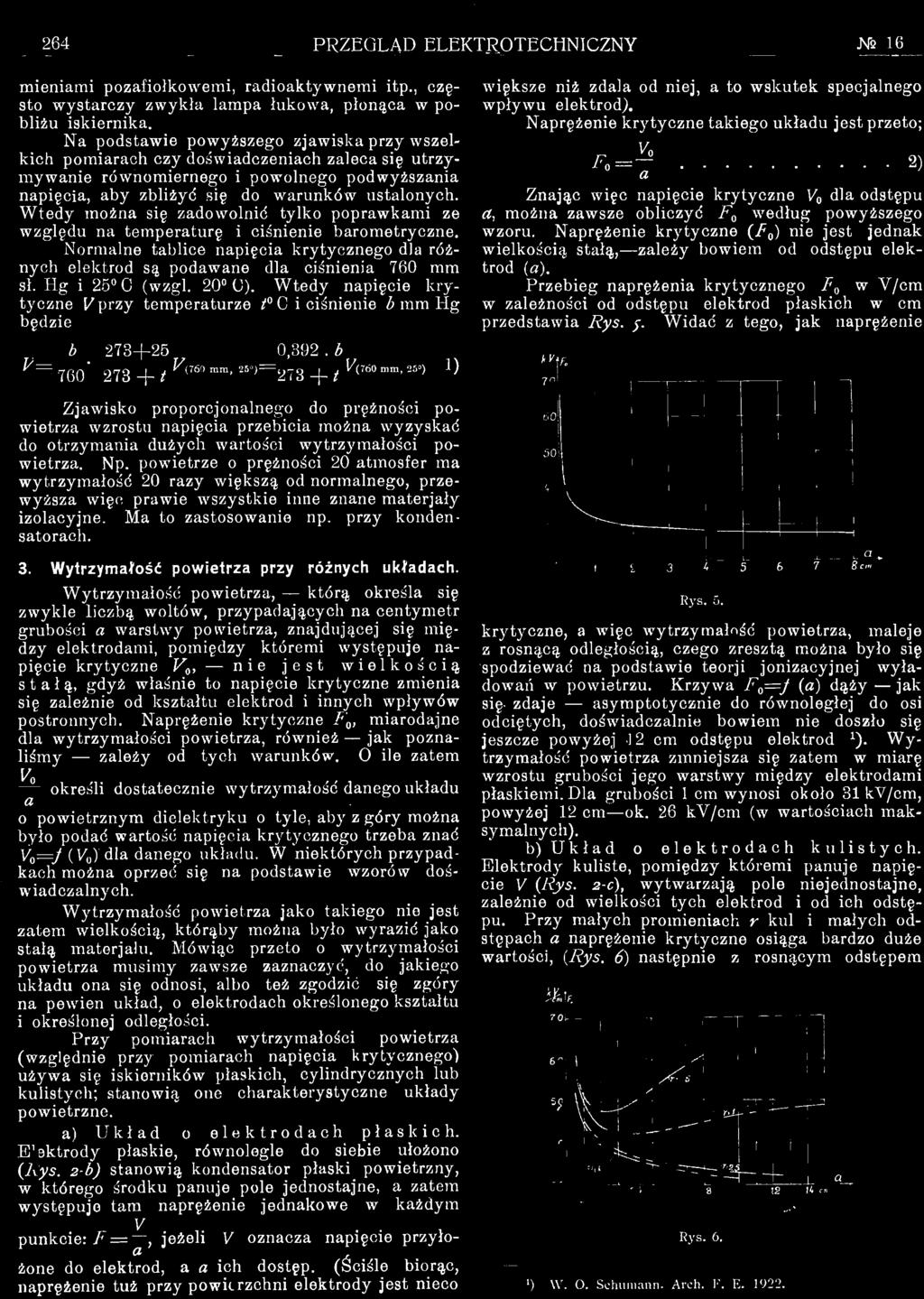 według powyższego wzoru. Naprężenie krytyczne (F 0 ) nie jest jednak wielkością stałą, zależy bowiem od odstępu elektrod (a).