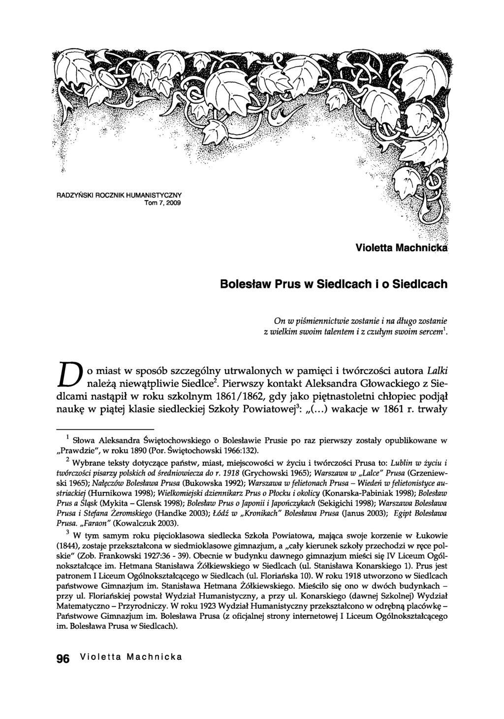 Violetta Machnicka Bolesław Prus w Siedlcach i o Siedlcach On w piśmiennictwie zostanie i na długo zostanie z wielkim swoim talentem i z czułym swoim sercem\ Do miast w sposób szczególny utrwalonych