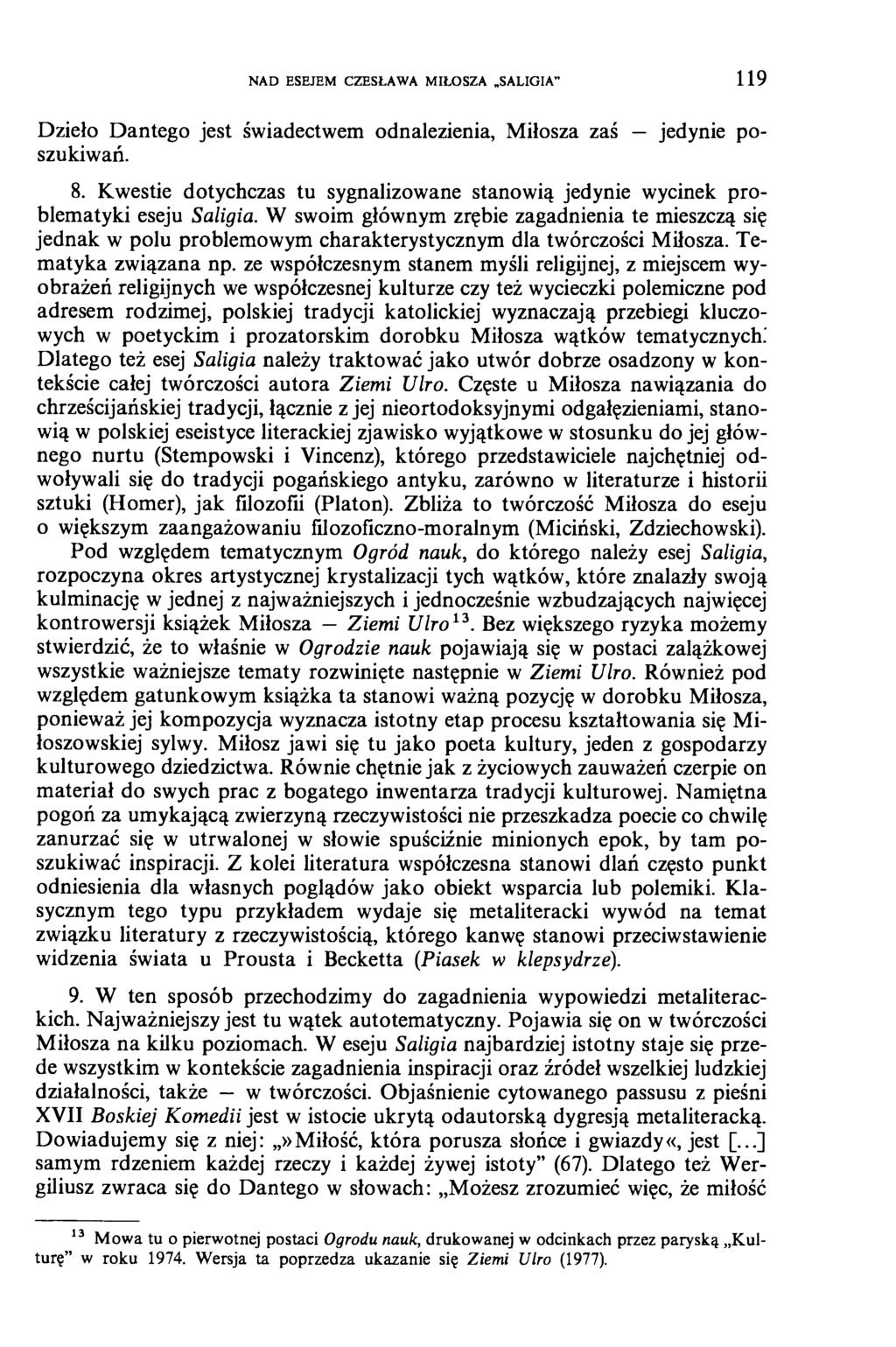 NAD ESEJEM CZESŁAWA M IŁOSZA SALIGIA 1 1 9 Dzieło D antego jest świadectwem odnalezienia, Miłosza zaś jedynie poszukiwań. 8.