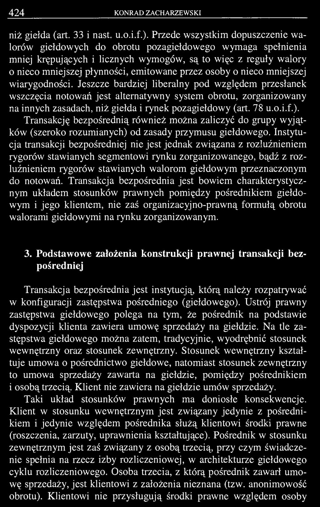 424 KONRAD ZACHARZEWSKI niż giełda (art. 33 i nast. u.o.i.f.).