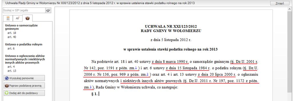 Automatyczne uzupełnianie danych aktów stanowiących podstawę prawną Po kliknięciu przycisku POPRAW PODSTAWĘ PRAWNĄ, system automatycznie uzupełnia w treści PEŁNY TYTUŁ aktu prawnego i ponadto dodaje