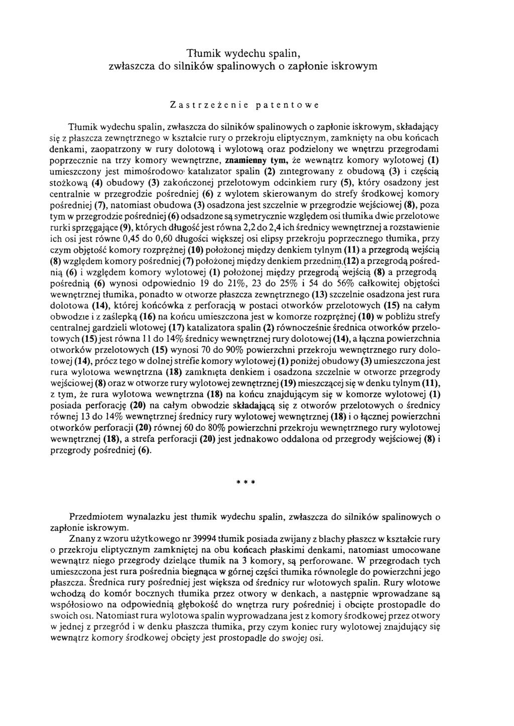 Tłumik wydechu spalin, zwłaszcza do silników spalinowych o zapłonie iskrowym Zastrzeżenie patentowe Tłumik wydechu spalin, zwłaszcza do silników spalinowych o zapłonie iskrowym, składający się z