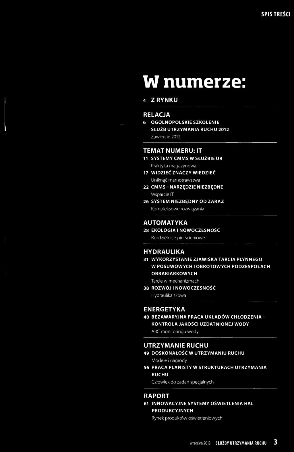 CHŁODZENIA - KONTROLA JAKOŚCI UZDATNIONEJ WODY ABC monitoringu wody UTRZYMANIE 49 DOSKONAŁOŚĆ W UTRZYMANIU Modele i nagrody 56 PRACA PLANISTY W