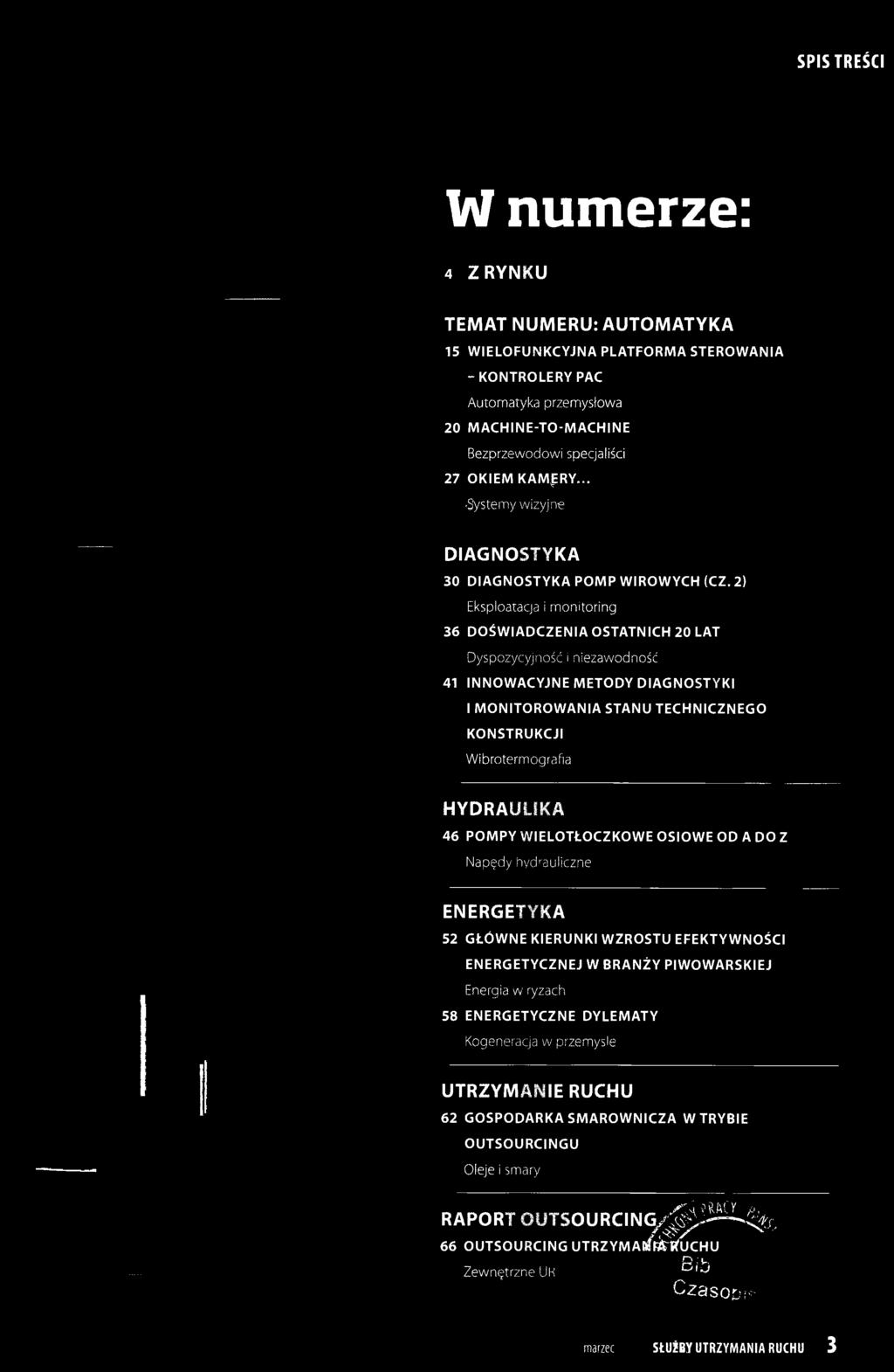 WZROSTU EFEKTYWNOŚCI ENERGETYCZNEJ W BRANŻY PIWOWARSKIEJ Energia w ryzach 58 ENERGETYCZNE DYLEMATY Kogeneracja w przemysie UTRZYMANIE 62 GOSPODARKA