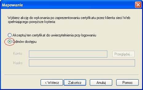 oraz zaznaczenia opcji odmów dostępu podczas generowania reguły: W ten sposób zdefiniowaliśmy reguły, które spowodują, iż dostęp do witryny będą mieli użytkownicy dysponujący certyfikatem należącym