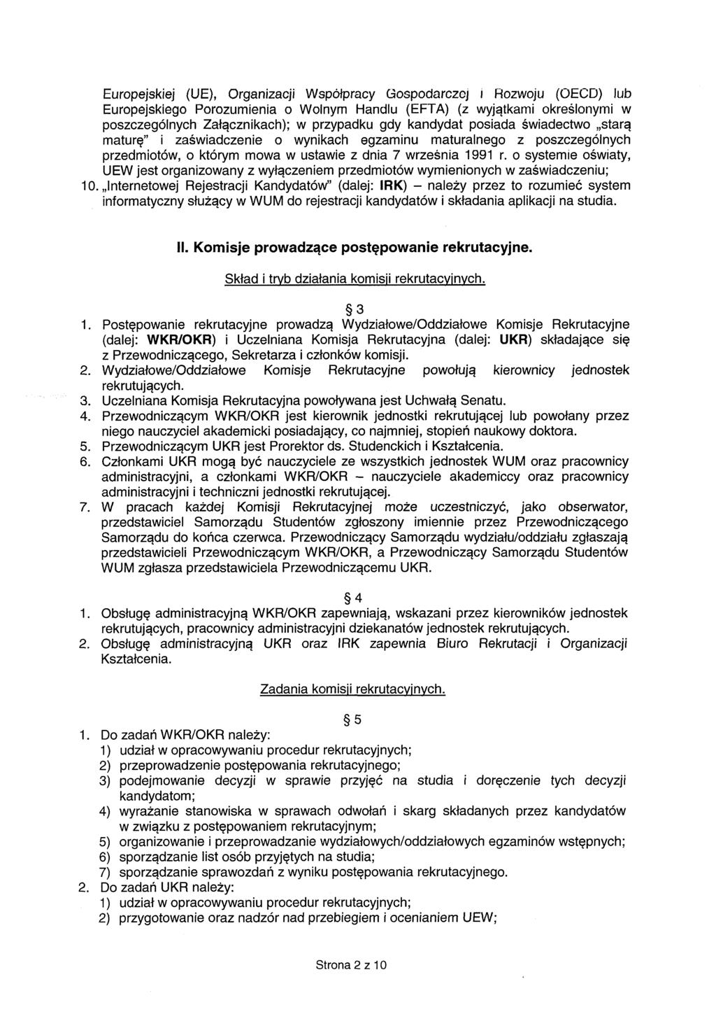 Europejskiej (UE), Organizacji Współpracy Gospodarczej i Rozwoju (OECD) lub Europejskiego Porozumienia o Wolnym Handlu (EFTA) (z wyjątkami określonymi w poszczególnych Załącznikach); w przypadku gdy