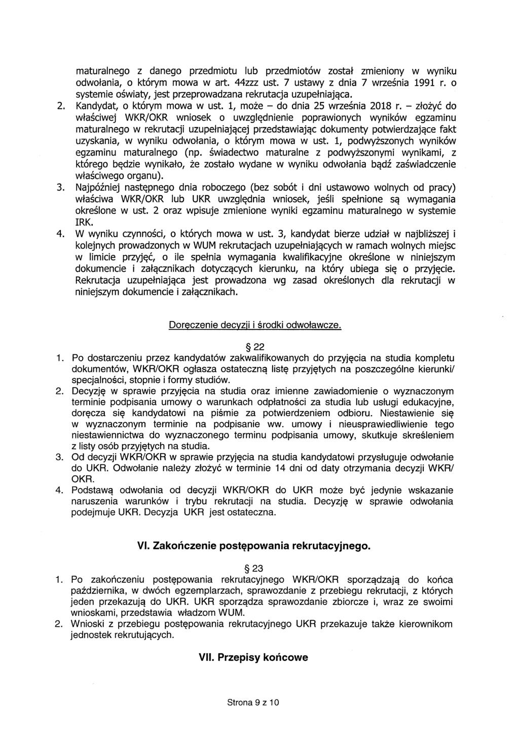 maturalnego z danego przedmiotu lub przedmiotów został zmieniony w wyniku odwołania, o którym mowa w art. 44zzz ust. 7 ustawy z dnia 7 września 1991 r.