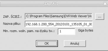 W przypadku systemu Windows Vista lub 7 domyślna ścieżka zapisu to C:\users\(Identyfikator_ użytkownika)\appdata\locallow\samsung\dvr Web Viewer\ Snapshot\ i nie można jej zmienić.