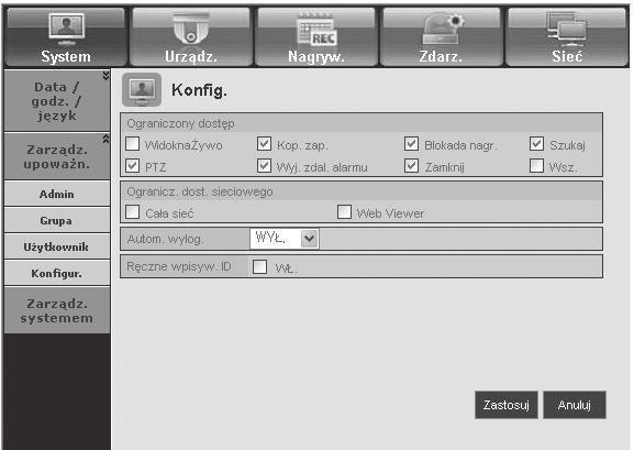 przeglądarka Web Viewer Konfigur. Można skonfigurować uprawnienia użytkownika. Zarządz. systemem Aby uzyskać więcej informacji, patrz <Zarządz. systemem> w menu <Konfiguracja systemu>.