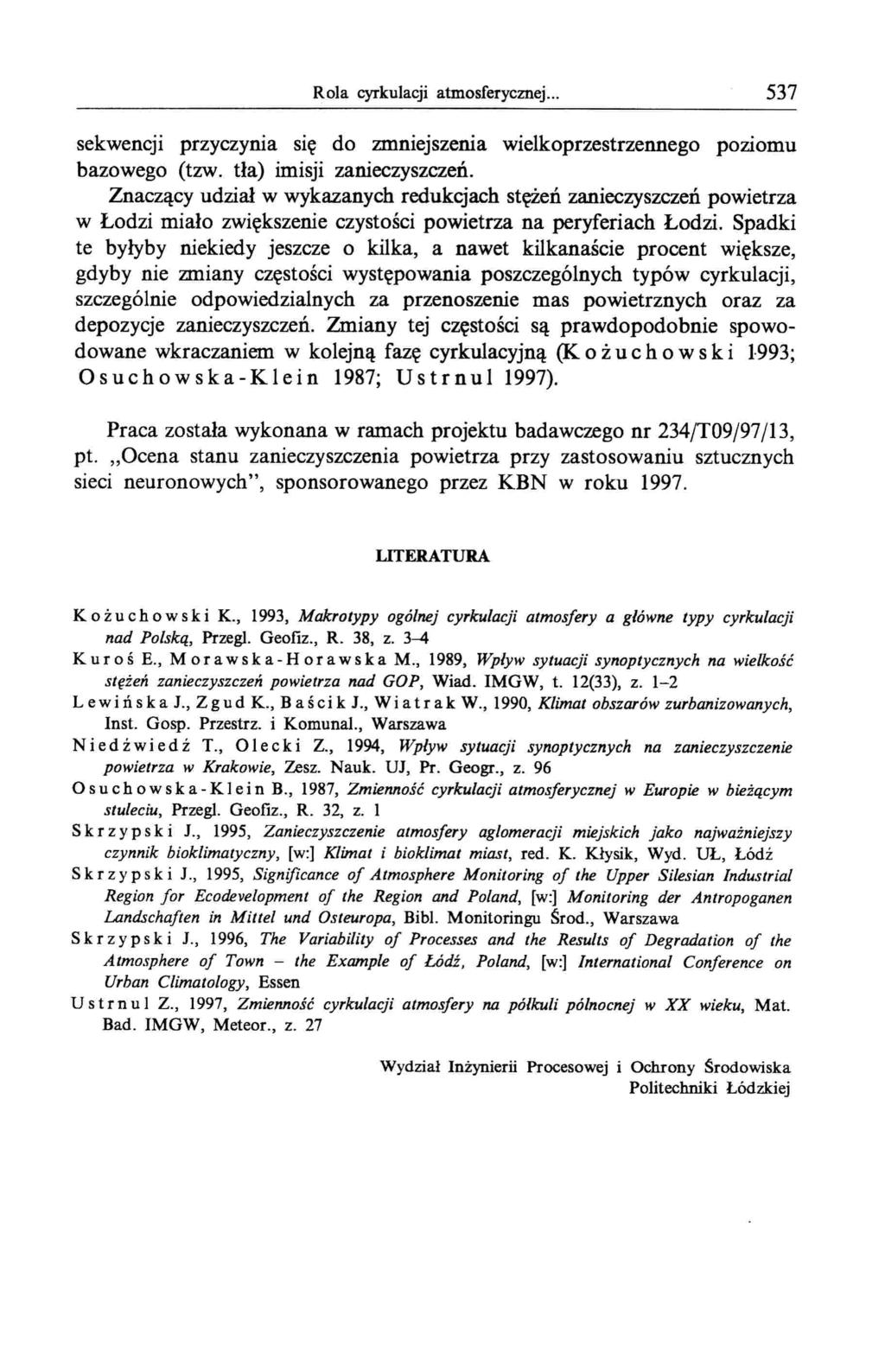 Rola cyrkulacji atmosferycznej... 537 sekwencji przyczynia się do zmniejszenia wielkoprzestrzennego poziomu bazowego (tzw. tła) imisji zanieczyszczeń.