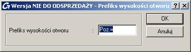 kliknij <OK>. Rysunek 275: Ustawienie prefiksu wysokości otworu 5.