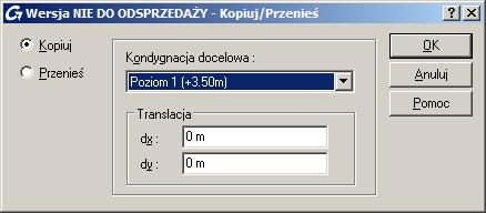 W oknie dialogowym "Kopiuj/przesuń" z listy Kondygnacja docelowa wybierz Poziom 0. 4. Zaznacz opcję Kopiuj. 5.