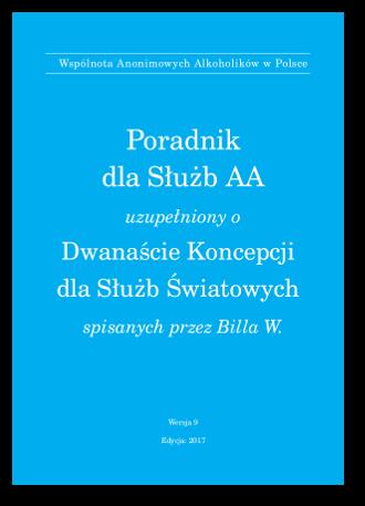Literatura AA, wznowienia, dodruki i nowości wydawnicze Poradnik dla Służb AA v9 2017 r.