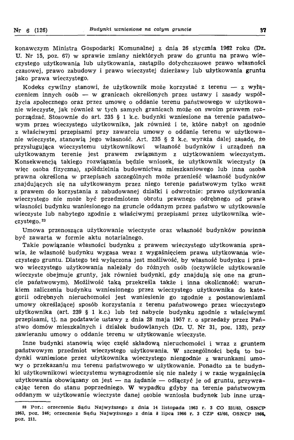 Nr 6 (126) B u d y n k i w zn ie sio n e na c a ły m g ru n c ie 37 konaw czym M inistra G ospodarki K om unalnej z dnia 26 stycznia 1962 roku (Dz. U. N r 15, poz.