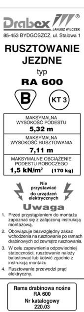 Etykieta znamionowa Naklejka na ramach pionowych rusztowania RA 330 MAKSYMALNA WYSOKOŒC PODESTU 3,30 m MAKSYMALNA WYSOKOSC RUSZTOWANIA