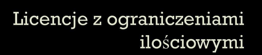 Z reguły licencja przewiduje pewien minimalny poziom zaspokojenia rynku Towarzyszy mu opłata stała do pewnego poziomu podaży Powyżej pewnego poziomu opłata