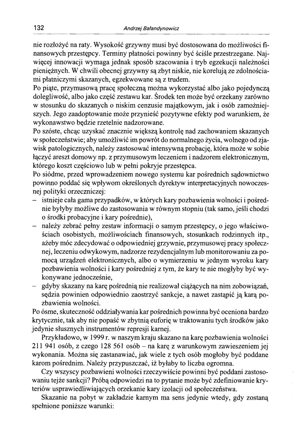 132 Andrzej Bałandynowicz nie rozłożyć na raty. Wysokość grzywny musi być dostosowana do możliwości finansowych przestępcy. Terminy płatności powinny być ściśle przestrzegane.