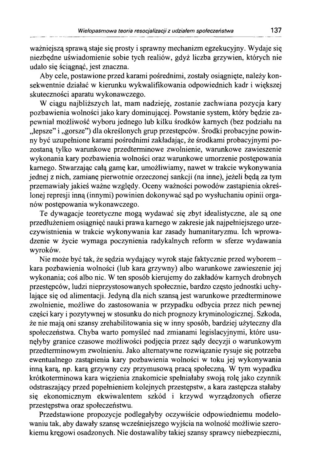 Wielopasmowa teoria resocjalizacji z udziałem społeczeństwa 137 ważniejszą sprawą staje się prosty i sprawny mechanizm egzekucyjny.