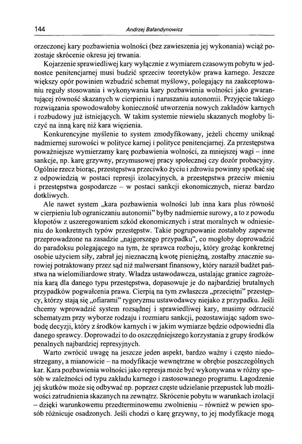 144 Andrzej Bałandynowicz orzeczonej kary pozbawienia wolności (bez zawieszenia jej wykonania) wciąż pozostaje skrócenie okresu jej trwania.