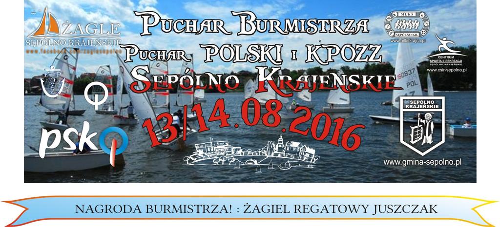 fb.com/zaglesepolno ZAWIADOMIENIE Regaty św. Wawrzyńca o Puchar Burmistrza Sępólna Krajeńskiego i Puchar KPOZŻ do 13 i do 15 lat W ramach Pucharu Polski w kl. Optimist gr.