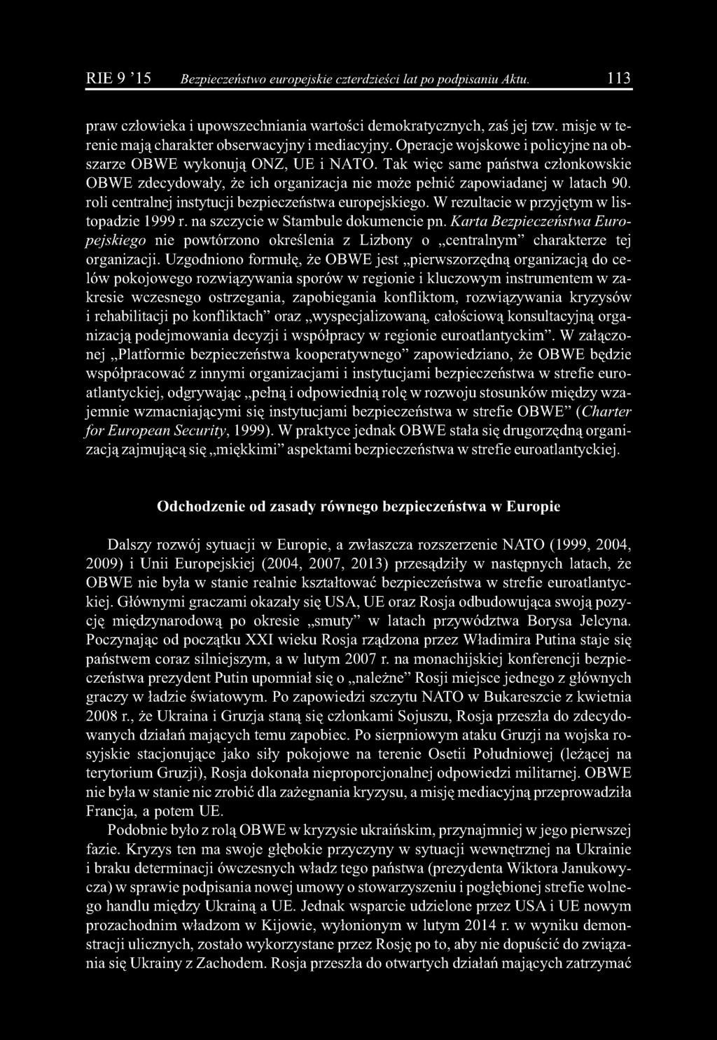 RIE 9 15 Bezpieczeństwo europejskie czterdzieści lat po podpisaniu Aktu. 113 praw człowieka i upowszechniania wartości demokratycznych, zaś jej tzw.