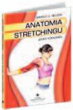 MEDYCYNA NATURAlNA 33 anatomia stretchingu Arnold G. Nelson, Jouko Kokkonen Jak niskim nakładem czasu i energii zwiększyć wydajność całego organizmu?